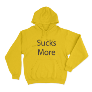 Sucks More Unisex Hoodie Yellow